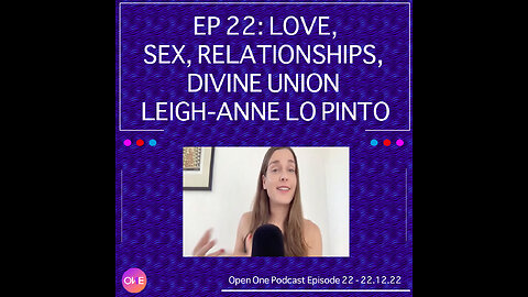 EP 22: Love, Sex, Relationships, Divine Union - Leigh-Anne LoPinto