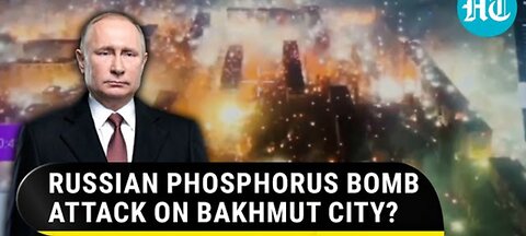 Bakhmut On Fire': Russia drops burning munitions on Ukrainian City, says Kyiv | Watch