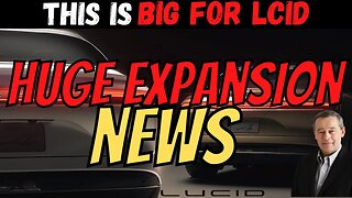 BIG LCID Expansion News 🔥 LCID Moving FAST │ Must Watch $LCID