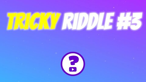 Tricky Riddle #3