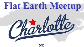 [archive] Flat Earth Meetup Charlotte - August 5, 2017 ✅