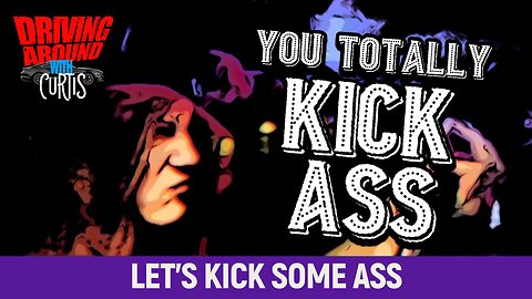 You Kick Ass!