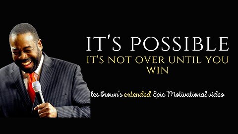 Unleash Your Potential: Les Brown's Greatest Hits Compilation - IT'S POSSIBLE