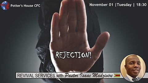 REVIVAL SERVICE| TUE PM | Pst Isaac Madzivire | REJECTION |18:30 | 01 Nov 2022