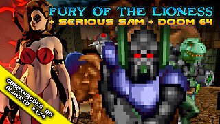 Fury Of The Lioness + Serious Sam Monster Pack + Doom 64 for Doom II [Combinações do Alberto 174]