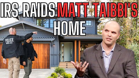 IRS Raids Matt Taibbi!