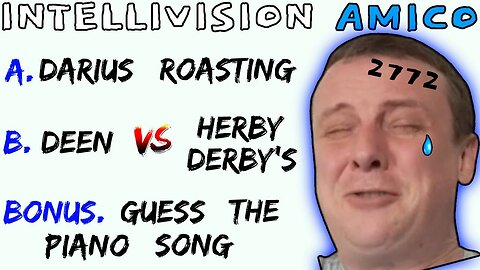 Intellivision Amico Darius Truxton Roast + Deen VS Herby Derby's + Guess Piano Song - 5lotham