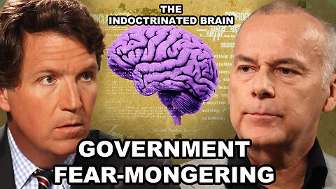 How the Government Uses Fear-Mongering to Alter Your Brain