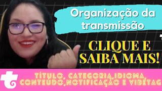 Organização de Transmissão na Trovo, Como deixar live arrumada na Trovo