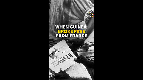 When Guinea Broke Free From France