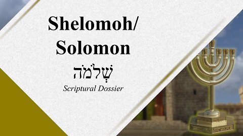 Solomon - Scriptural Dossier
