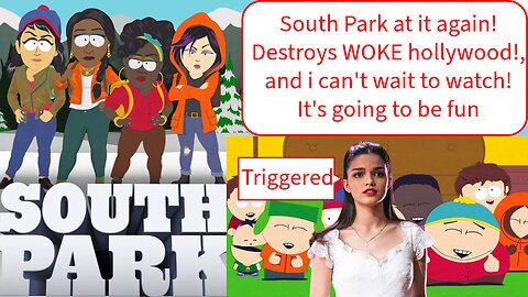 South Park at it again! Destroys WOKE Hollywood.