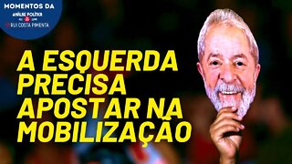 O governo Lula só é viável com uma grande radicalização | Momentos