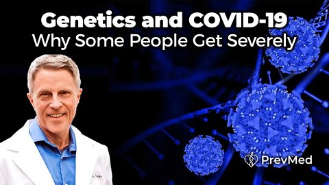 Genetics and COVID-19 - Why Some People Get Severely Ill