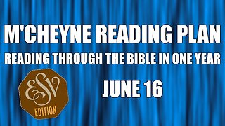 Day 167 - June 16 - Bible in a Year - ESV Edition