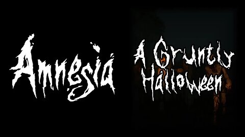 Amnesia: A Gruntly Halloween