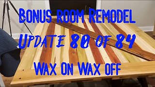 Bonus Room Remodel: Project 06 Update 80 of 84 -Wax on Wax Off