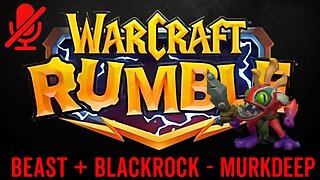 WarCraft Rumble - Murkdeep - Beast + Blackrock