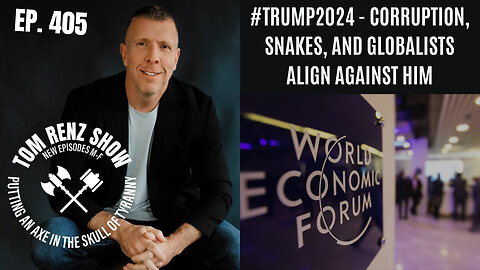 #Trump2024 - Corruption, Snakes, and Globalists Align Against Him ep. 405
