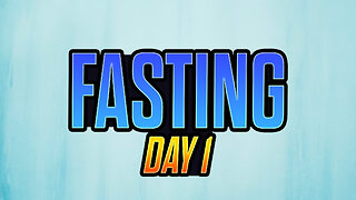 Fasting Day 1 of 3