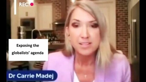 Dr. Carrie Madej exposes how globalists implement their sinister agenda