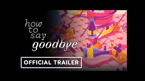 How to Say Goodbye - Official Gameplay Trailer | Summer Game Fest 2022