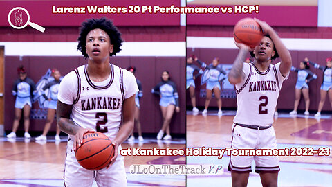 Kankakee's Larenz Walters 20 Point Performance vs Hansberry College Prep at #KHT22 #jloonthetrack