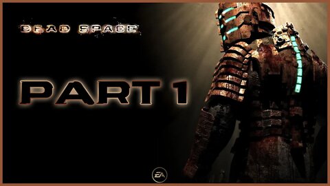 Dead Space (PS3) Playthrough | Part 1 (No Commentary)