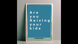 Are you raising your kids