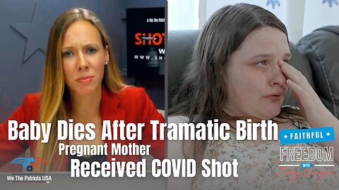 Baby Dies 11 Hours After Birth, Mother Receives COVID Shot in 1st Trimester, Speaks Out | Teryn Gregson Ep. 136