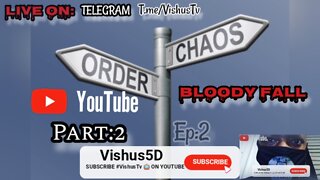 Order Out Of CHAOS!!! Part:2 Ep:2 "Bloody Fall" #VishusTv 📺