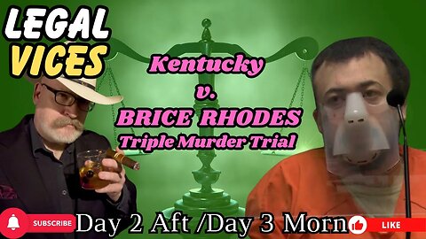 KY v. BRICE "RAMBO" RHODES - Day 2 Aft & 3 Morn. - TRIPLE MURDER TRIAL