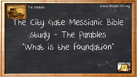 BGMCTV THE CITY GATE MESSIANIC BIBLE STUDY OF THE PARABLES 008