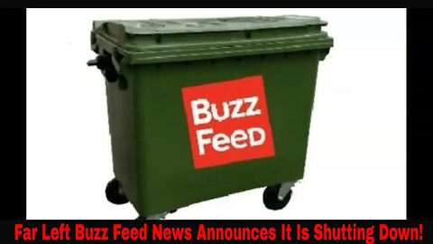 Far Left Buzz Feed News Announces It Is Shutting Down!