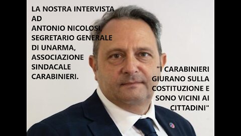 Intervista ad Antonio Nicolosi, Segretario Generale di UNARMA, Associazione Sindacale Carabinieri