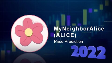 MyNeighborAlice Price Prediction 2022 | ALICE Crypto News Today | ALICE Technical Analysis