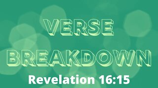 Revelation 16:15 - Verse Breakdown #52 | Ewaenruwa Nomaren