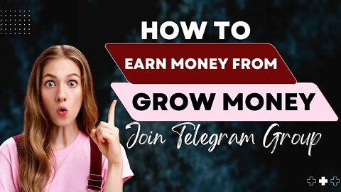Earn Money, from Grow Money Join Telegram Group #GrowMoney