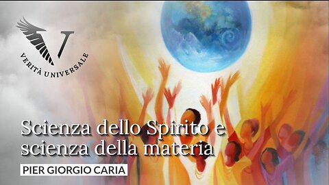 Scienza dello Spirito e scienza della materia - Pier Giorgio Caria