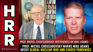 Prof. Michel Chossudovsky warns Mike Adams about global NUCLEAR WAR...