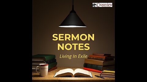 1 Samuel 23:1-14 Sermon Notes "Living In Exile"