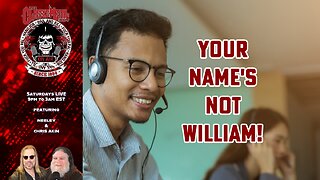 Your Name Isn't William!