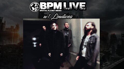 BPM Live w/ Lowlives