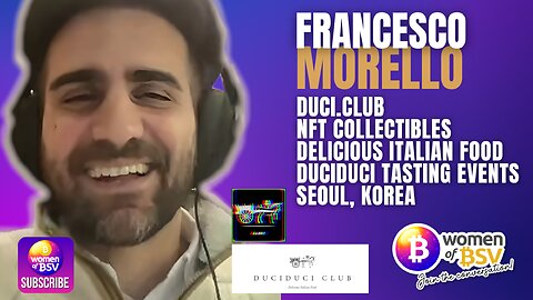 Francesco Morello- DuciDuci Club-Bullish Art and BitcoinSV Ambasador South Korea -Conversation #80
