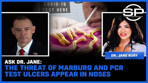 Ask Dr. Jane: The Threat Of Marburg And PCR Test Ulcers Appear In Noses