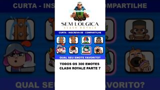 TODOS OS 300 EMOTES CLASH ROYALE PARTE 7 #shorts