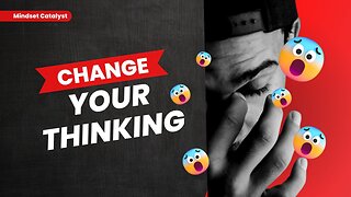 Change the way you think