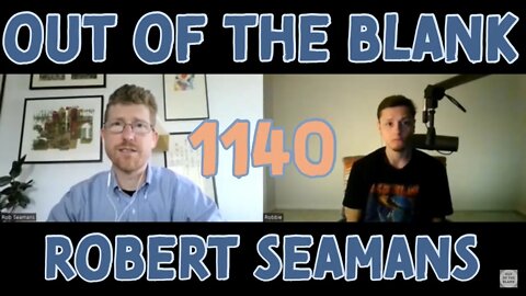 Out Of The Blank #1140 - Robert Seamans