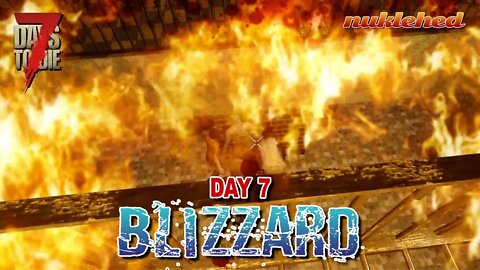 Blizzard: Day 7 | HORDE NIGHT | 7 Days to Die Alpha 19 Gameplay Series