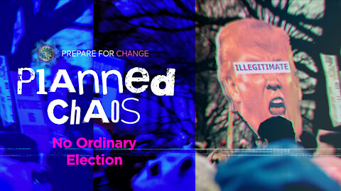 Planned Chaos - Election: No Ordinary Election